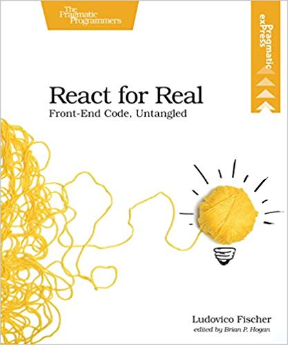 React for Real: Front-End Code, Untangled