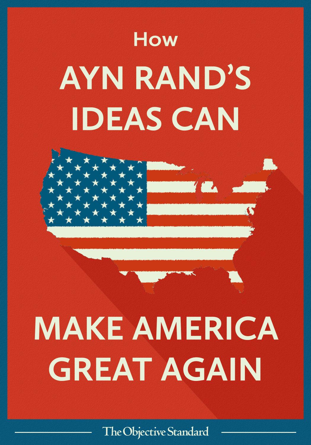 How Ayn Rands Ideas Can Make America Great Again
