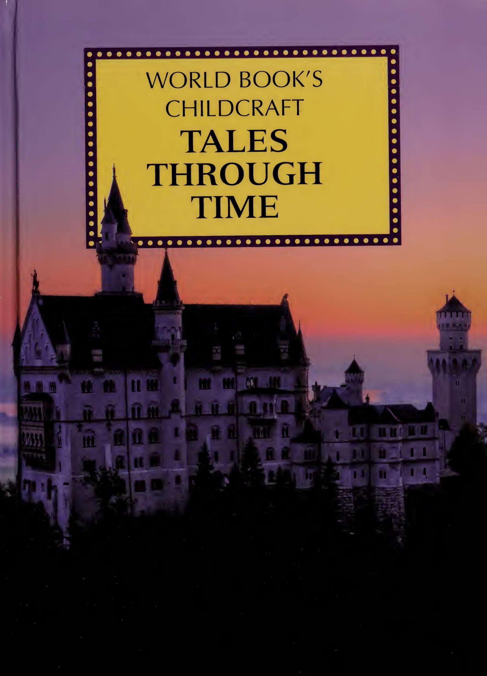 Tales Through Time: A Supplement to Childcraft-The How and Why Library