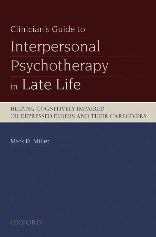 Clinician's Guide to Interpersonal Psychotherapy in Late Life: Helping Cognitively Impaired or Depressed Elders and Their Caregivers