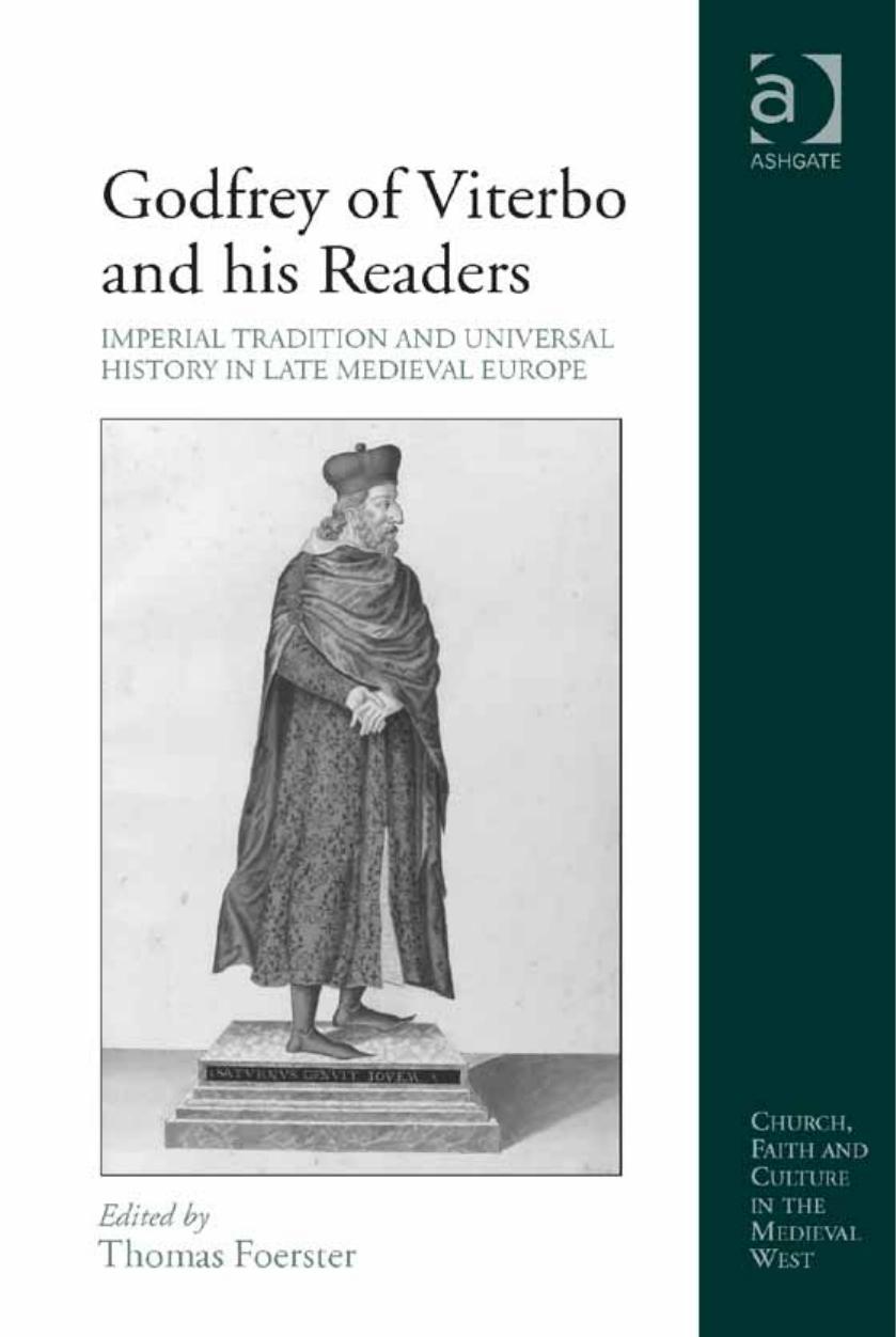 Godfrey of Viterbo and His Readers: Imperial Tradition and Universal History in Late Medieval Europe