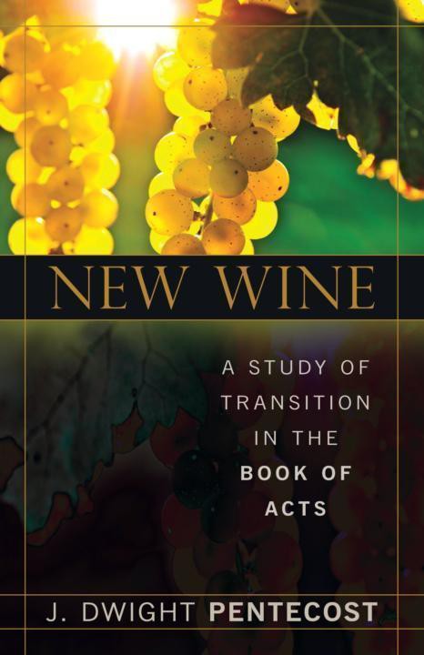 New Wine: A Study of Transition in the Book of Acts