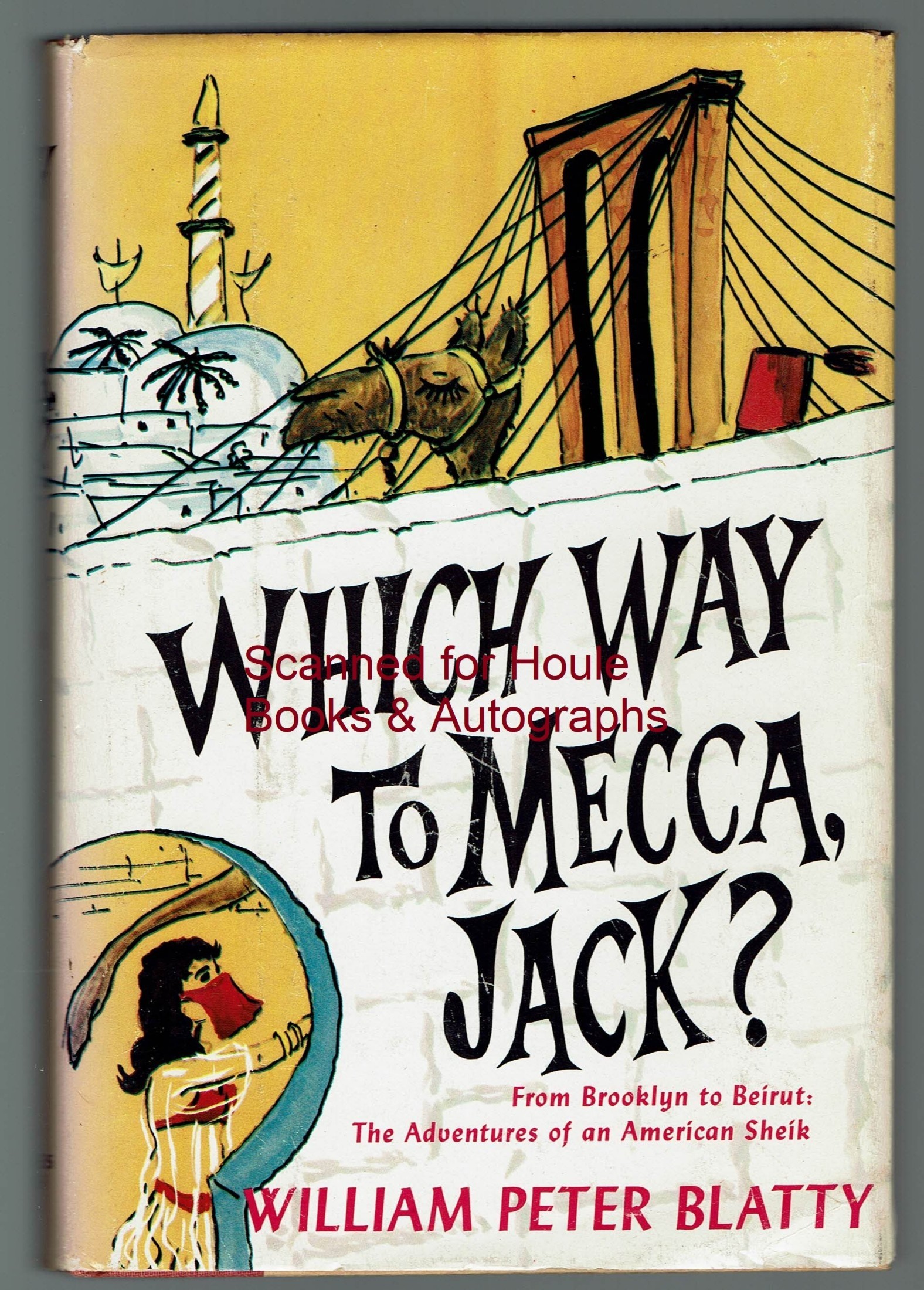 Which Way to Mecca, Jack?: From Brooklyn to Beirut: The Adventures of an American Sheik