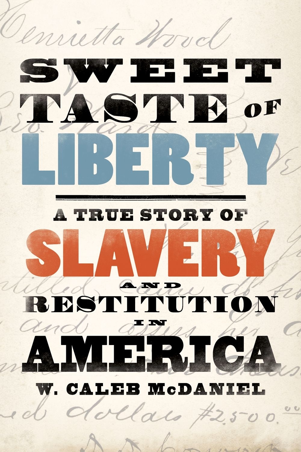Sweet Taste of Liberty: A True Story of Slavery and Restitution in America