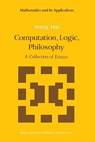 Computation, Logic, Philosophy: A Collection of Essays