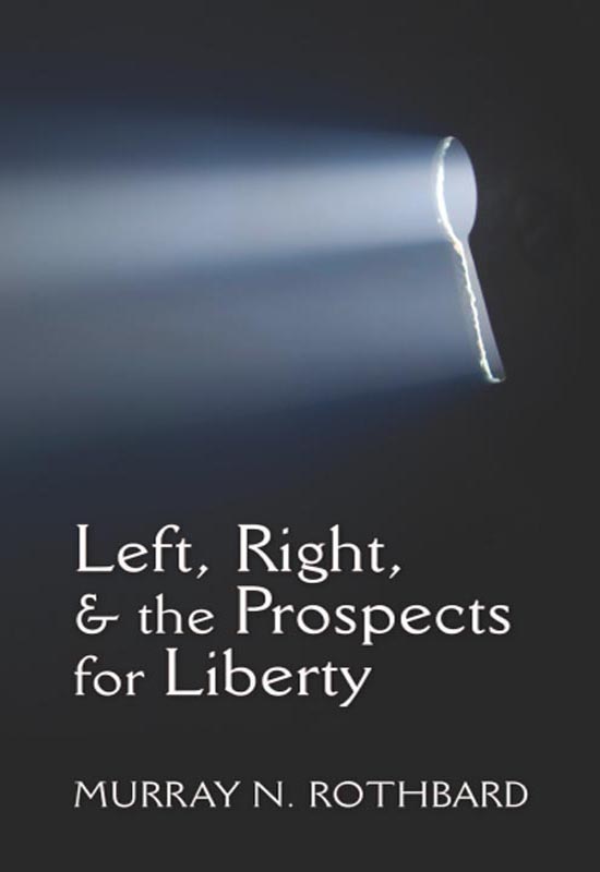 Left, Right, and the Prospects for Liberty