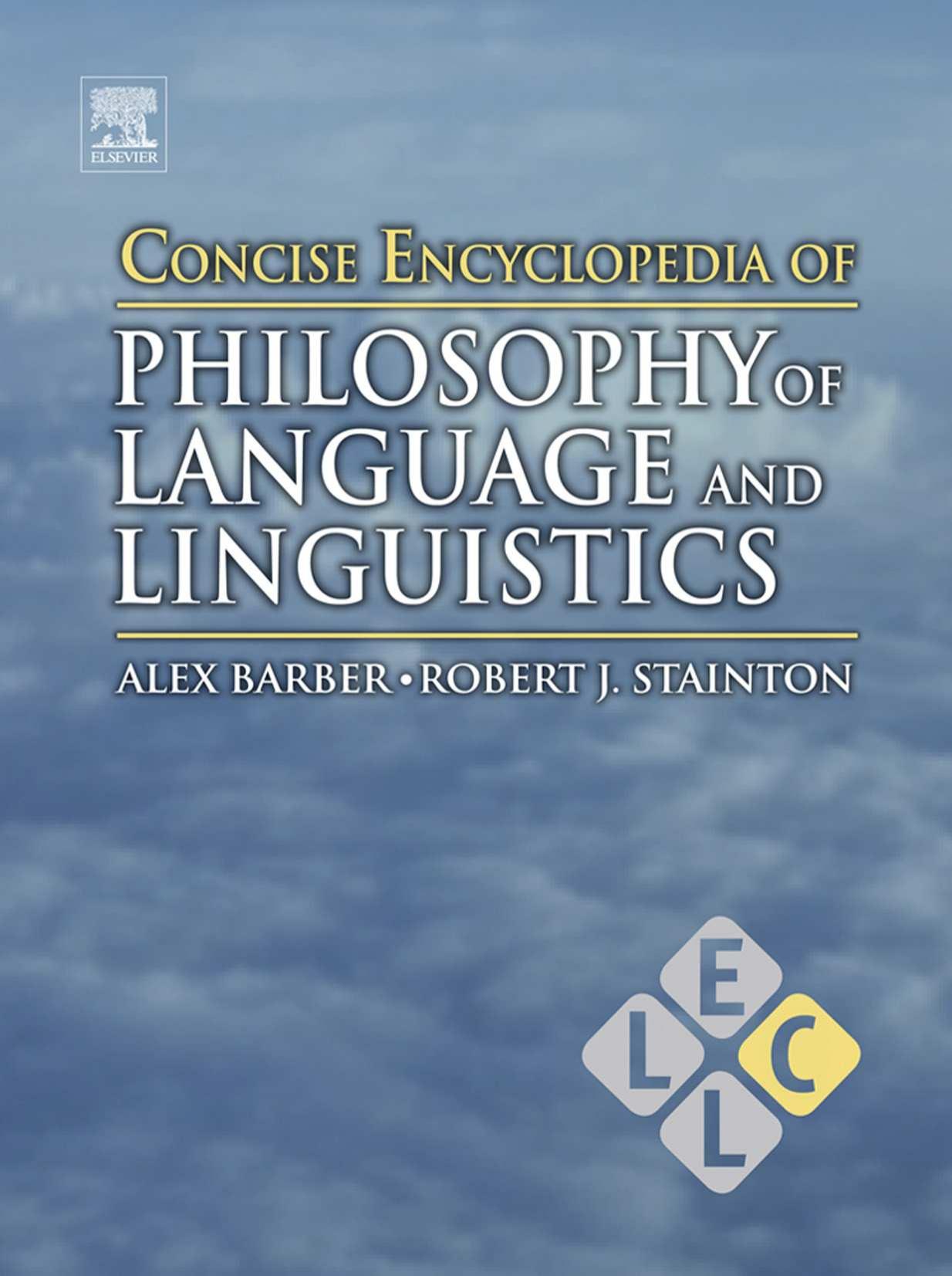Concise Encyclopedia of Philosophy of Language and Linguistics