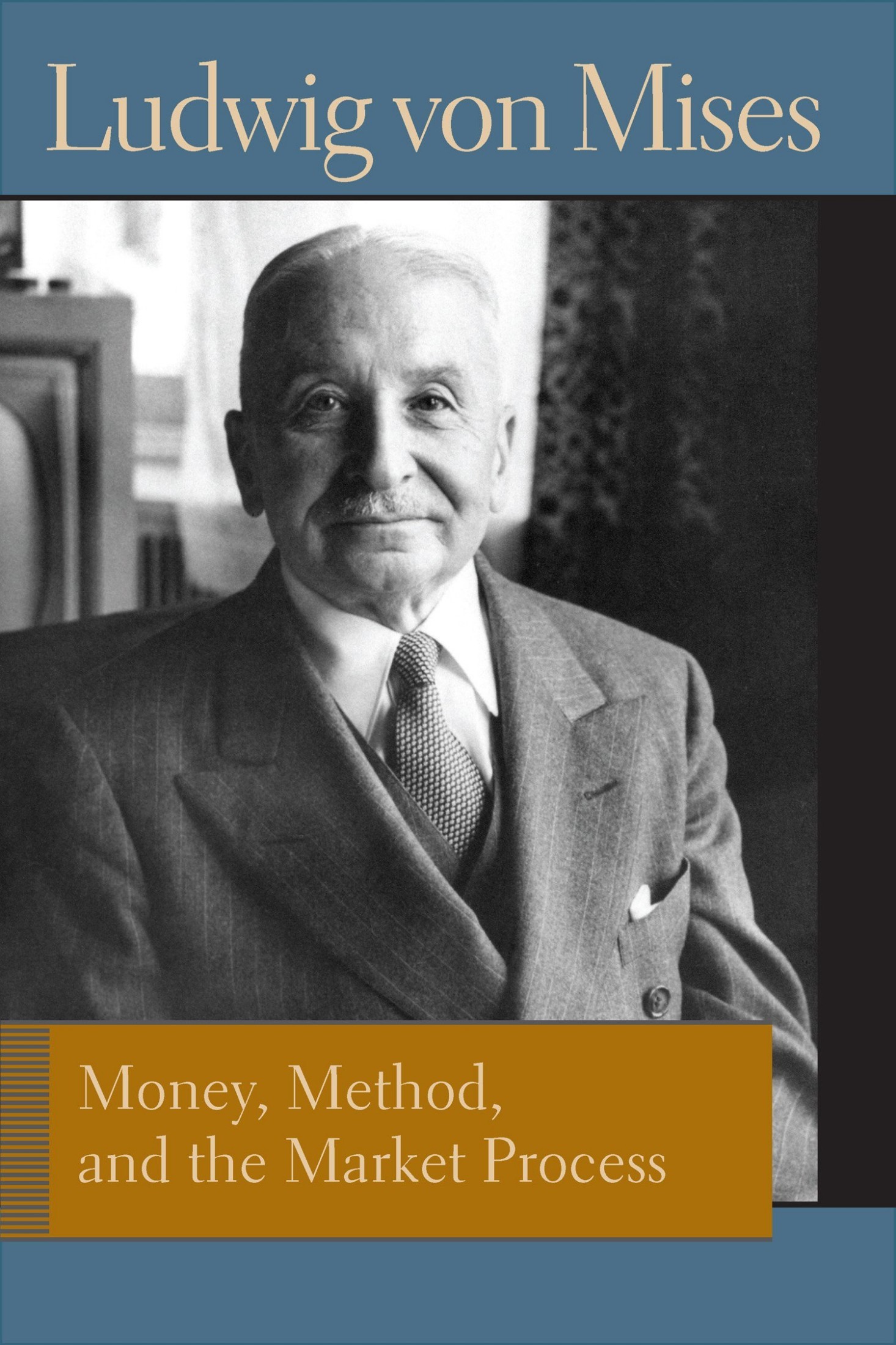 Money, Method, and the Market Process: Essays by Ludwig Von Mises