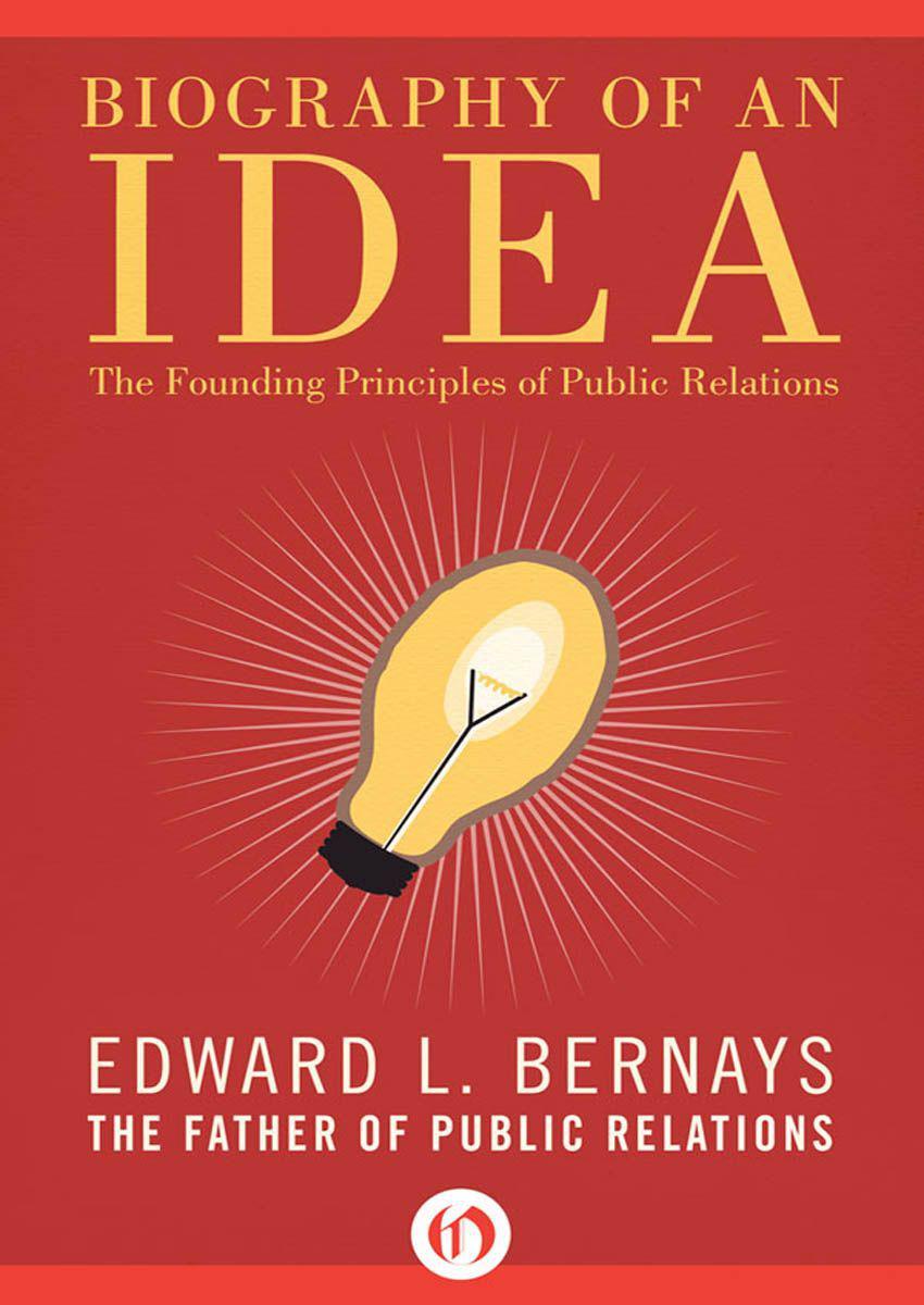 Biography of an Idea: The Founding Principles of Public Relations