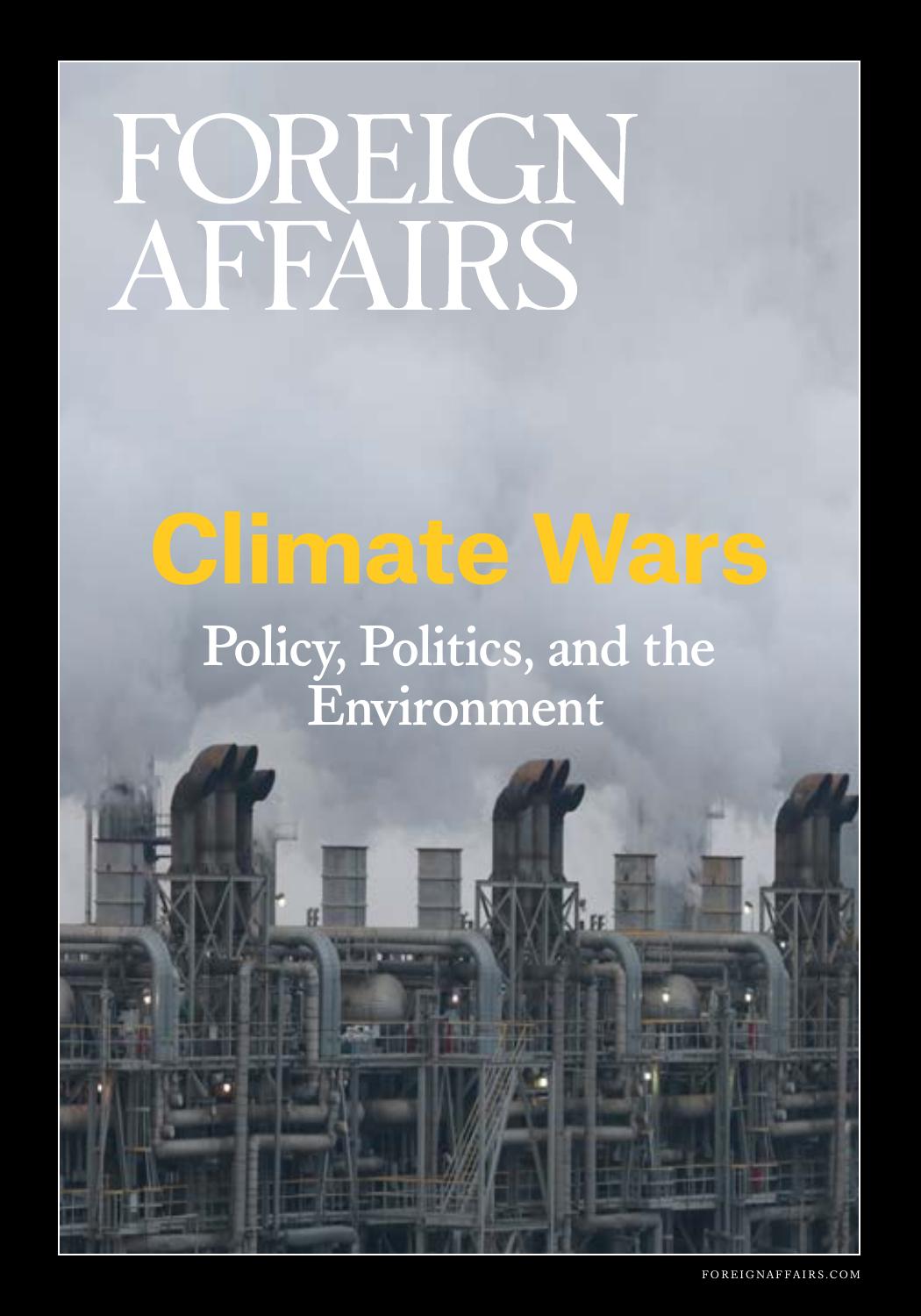 Foreign Affairs.2017.7.Climate Wars- Policy, Politics, and the Environment