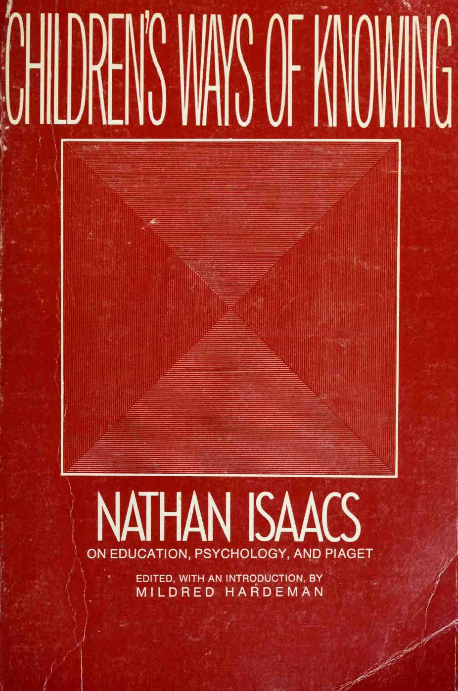 Children's Ways of Knowing: Nathan Isaacs on Education, Psychology, and Piaget