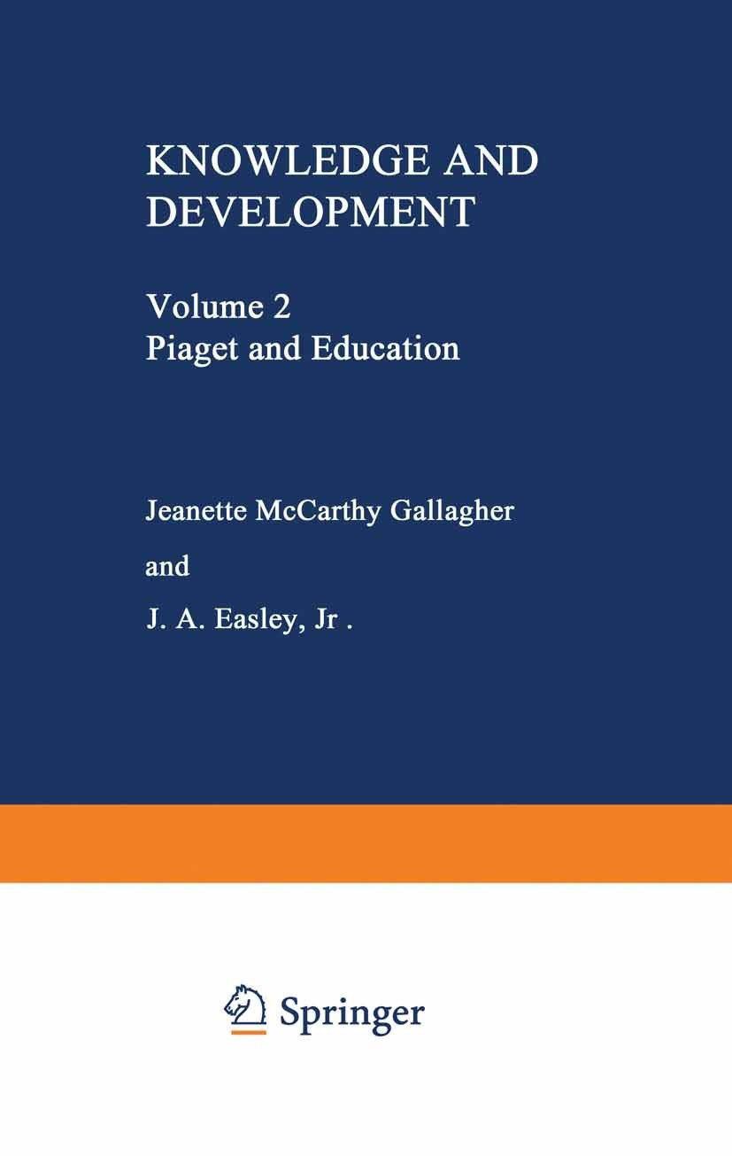 Knowledge and Development: Volume 2 Piaget and Education