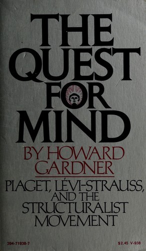 The Quest for Mind : Piaget, Levi-Strauss, and the Structural Movement