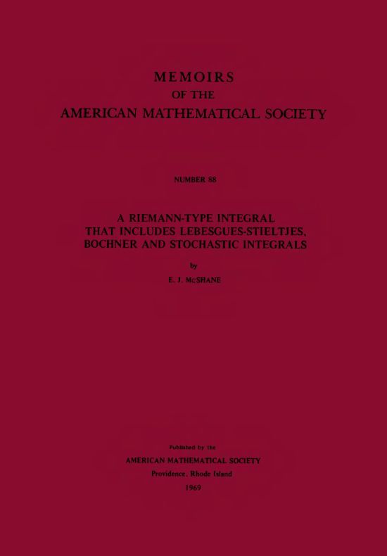 A Riemann-Type Integral That Includes Lebesgue-Stieltjes, Bochner and Stochastic Integrals