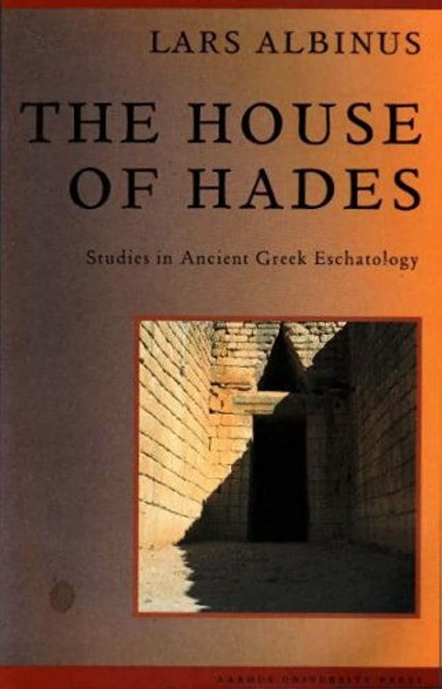 The House of Hades: Studies in Ancient Greek Eschatology