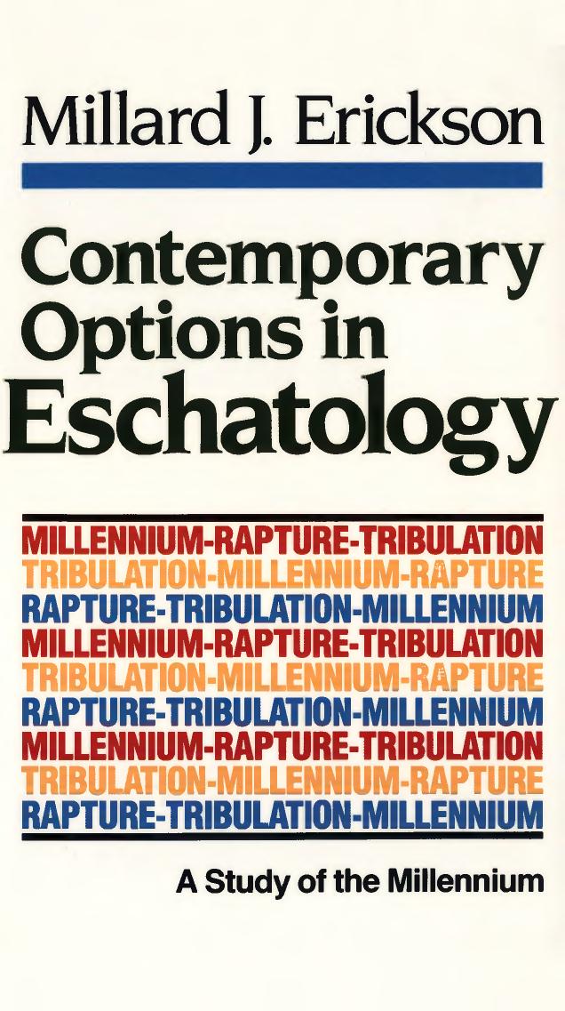 Contemporary Options in Eschatology: A Study of the Millennium