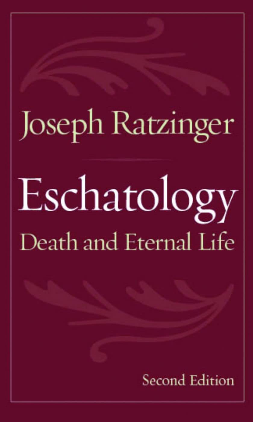 Eschatology: Death and the Eternal Life (Second Edition)