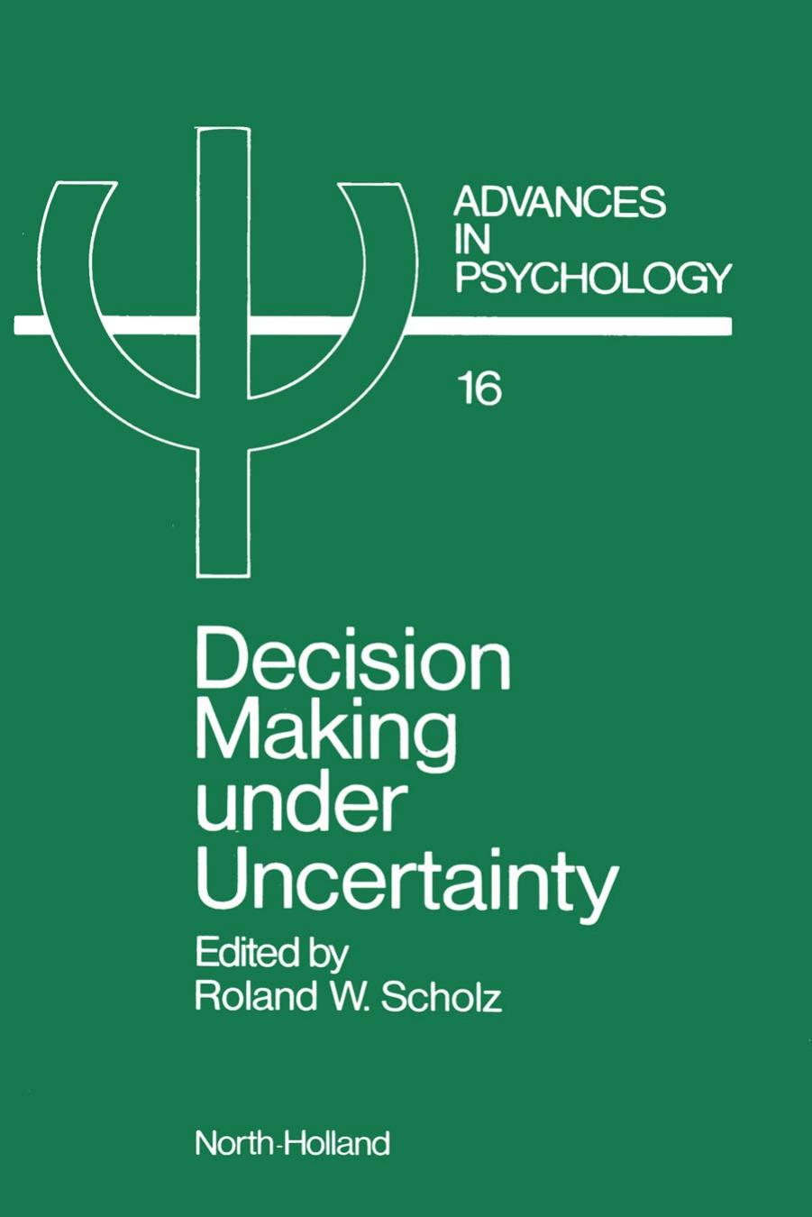 Decision Making Under Uncertainty: Cognitive Decision Research, Social Interaction, Development and Epistemology
