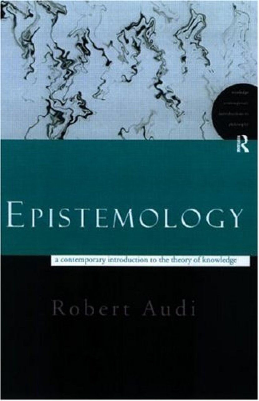 Epistemology: A Contemporary Introduction to the Theory of Knowledge - 2nd Edition