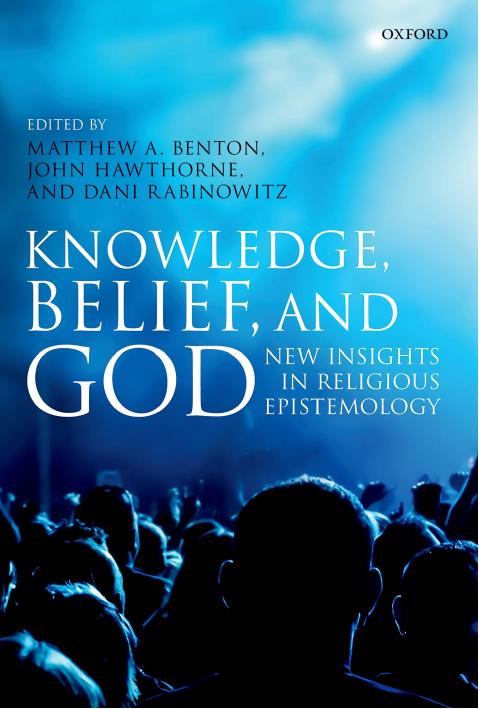 Knowledge, Belief, and God: New Insights in Religious Epistemology