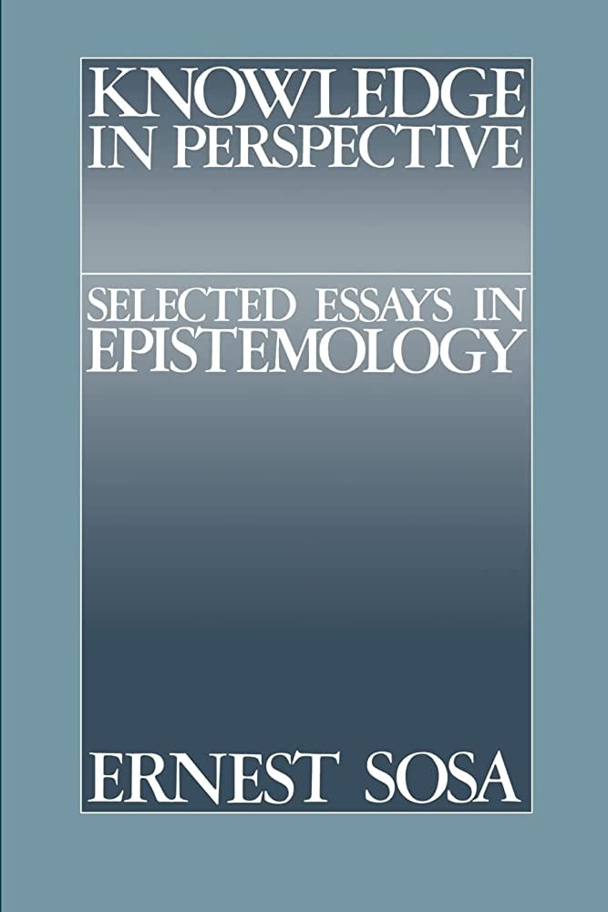 Knowledge in Perspective Selected Essays in Epistemology