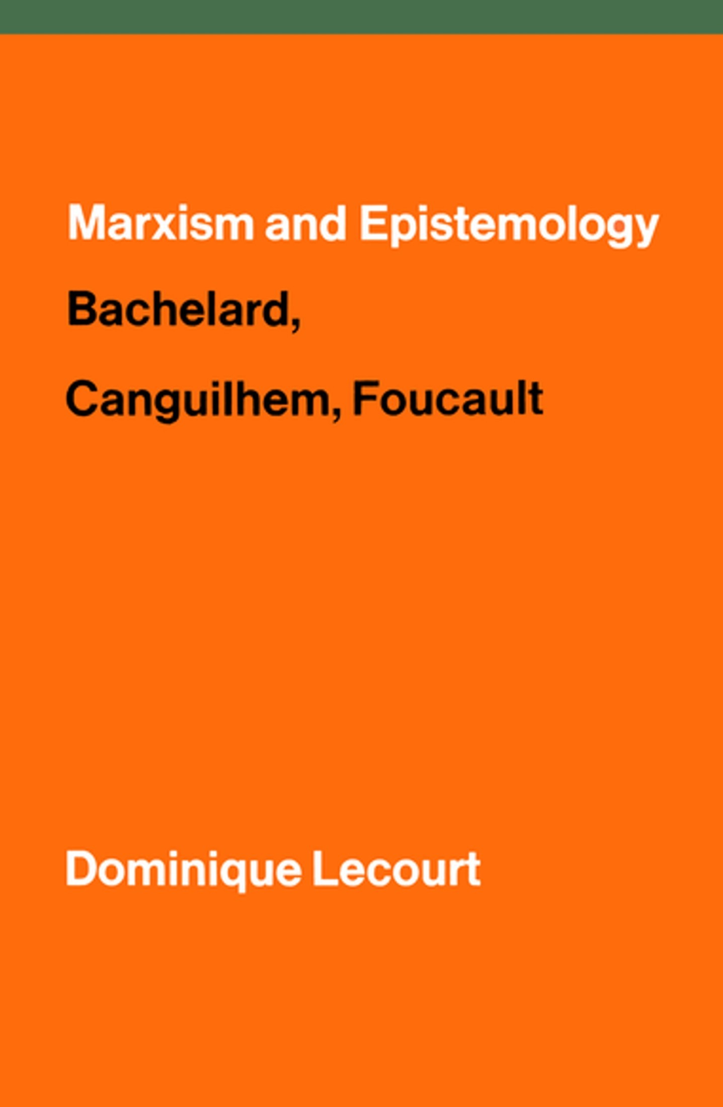 Marxism and Epistemology: Bachelard, Canguilhem, Foucault