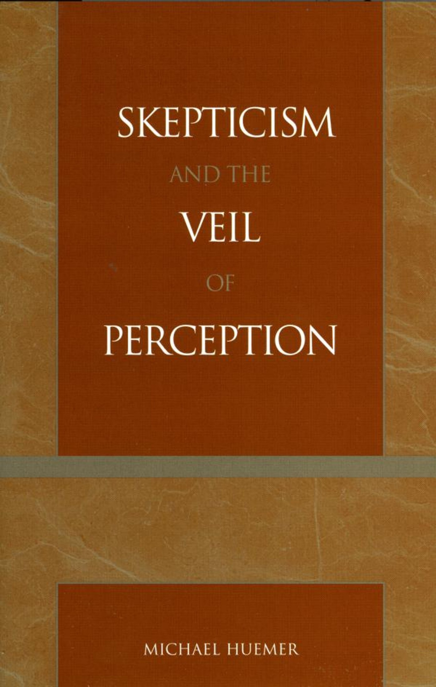 Skepticism and the Veil of Perception