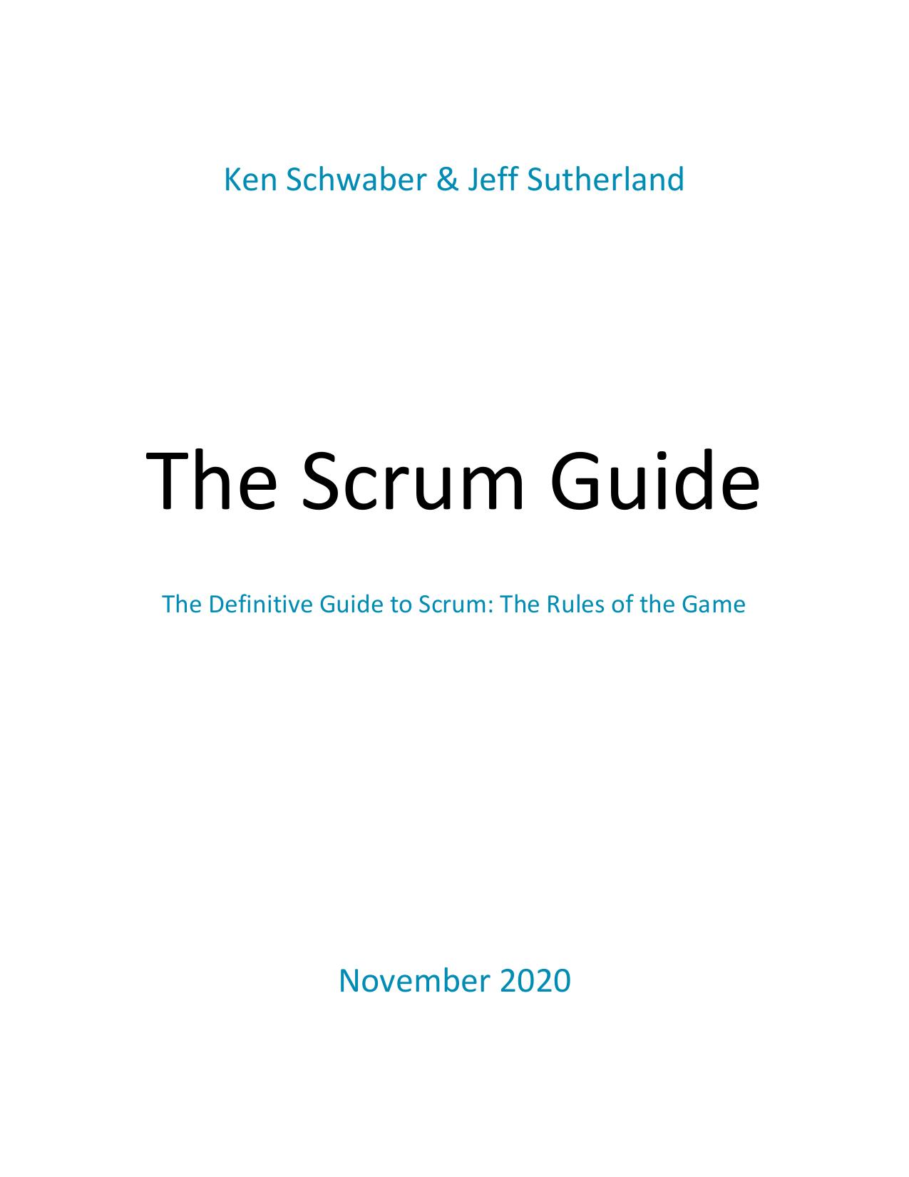 The Scrum Guide The Definitive Guide to Scrum The Rules of the Game by Ken Schwaber and Jeff Sutherland