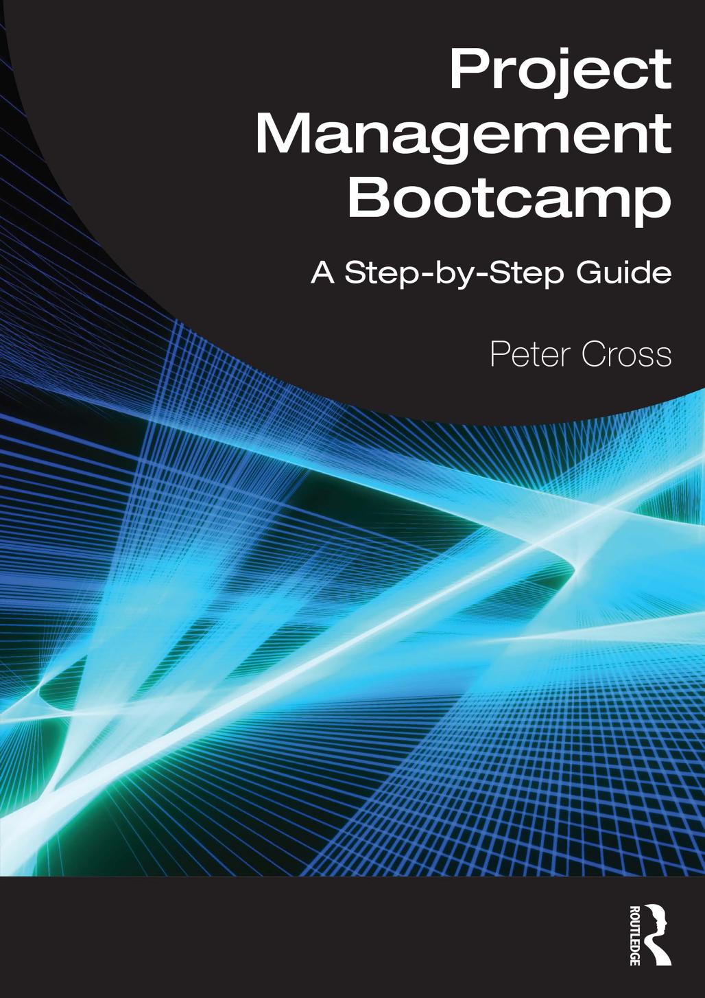 Project Management Bootcamp; A Step-by-Step Guide