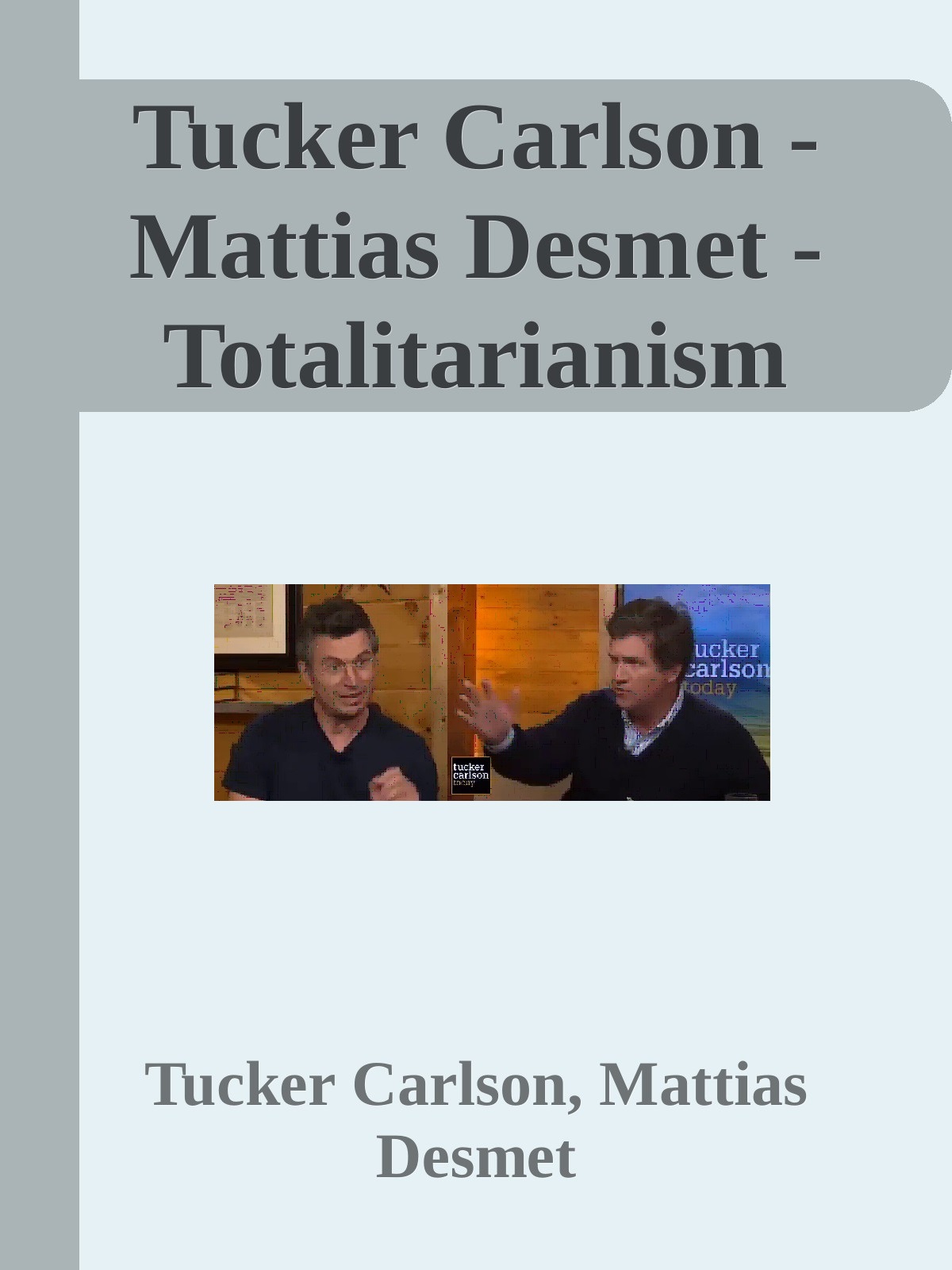 Tucker Carlson - Mattias Desmet - Totalitarianism