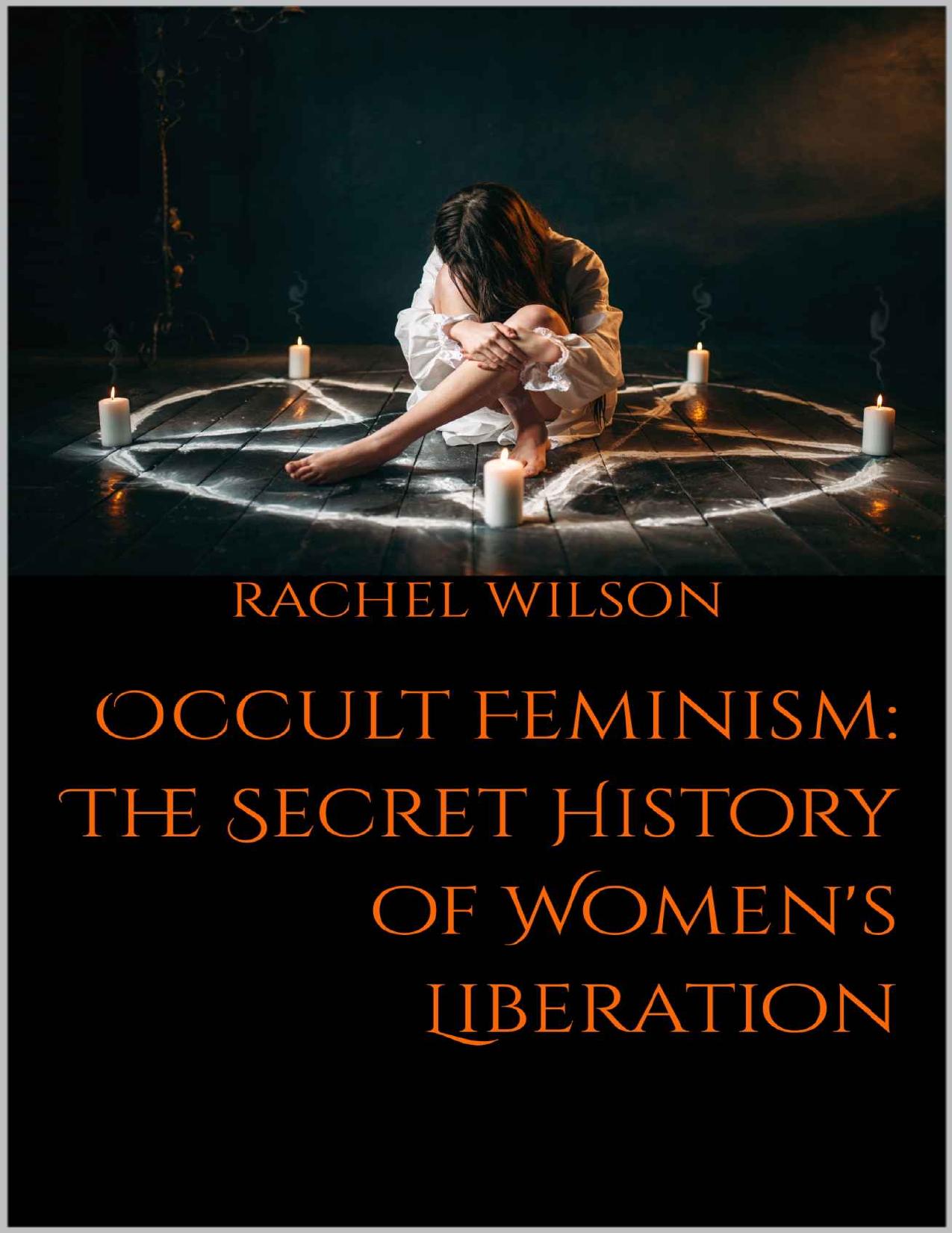 Occult Feminism: The Secret History of Women's Liberation