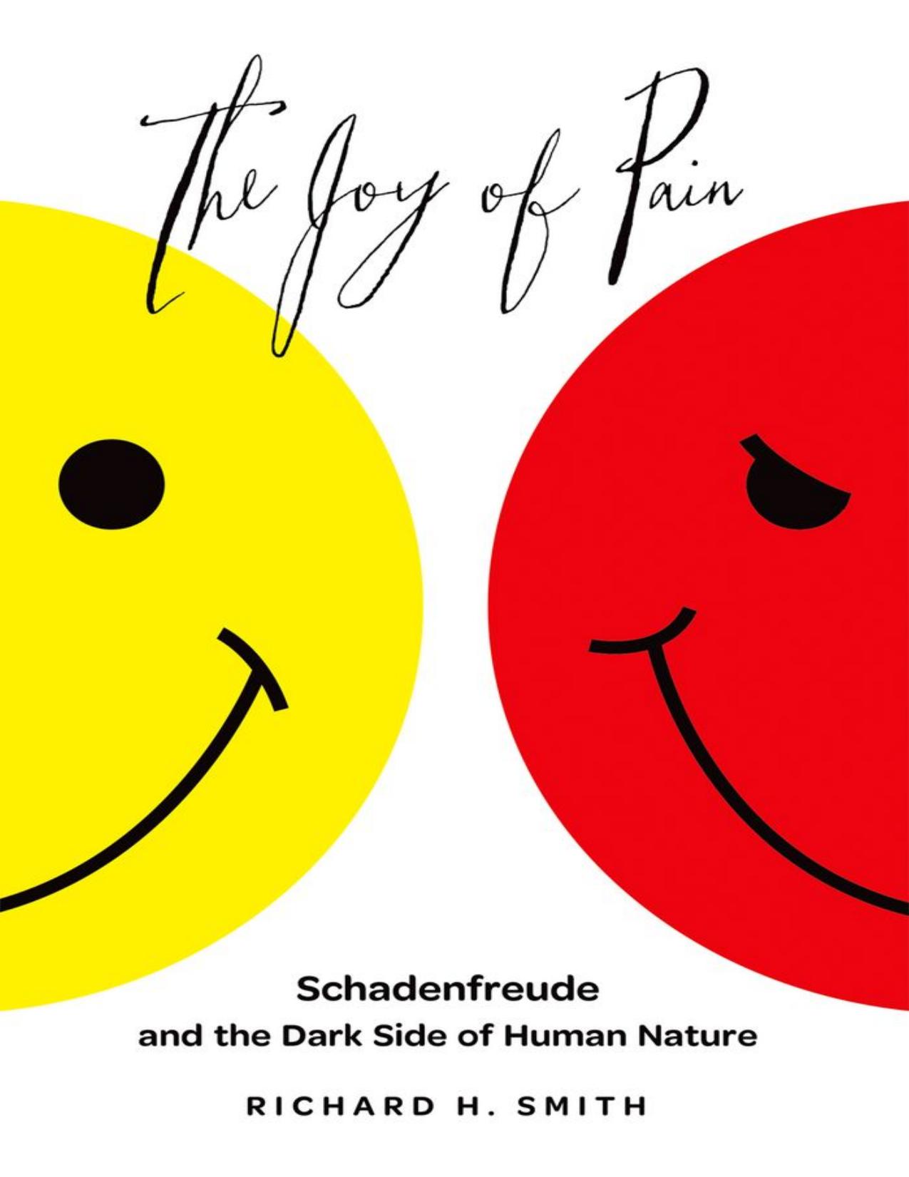 The Joy of Pain: Schadenfreude and the Dark Side of Human Nature