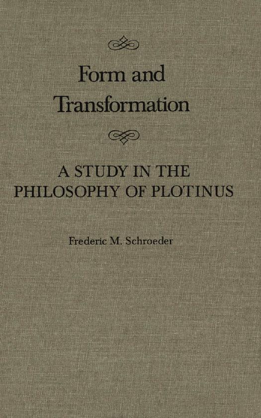 Form and Transformation: A Study in the Philosophy of Plotinus