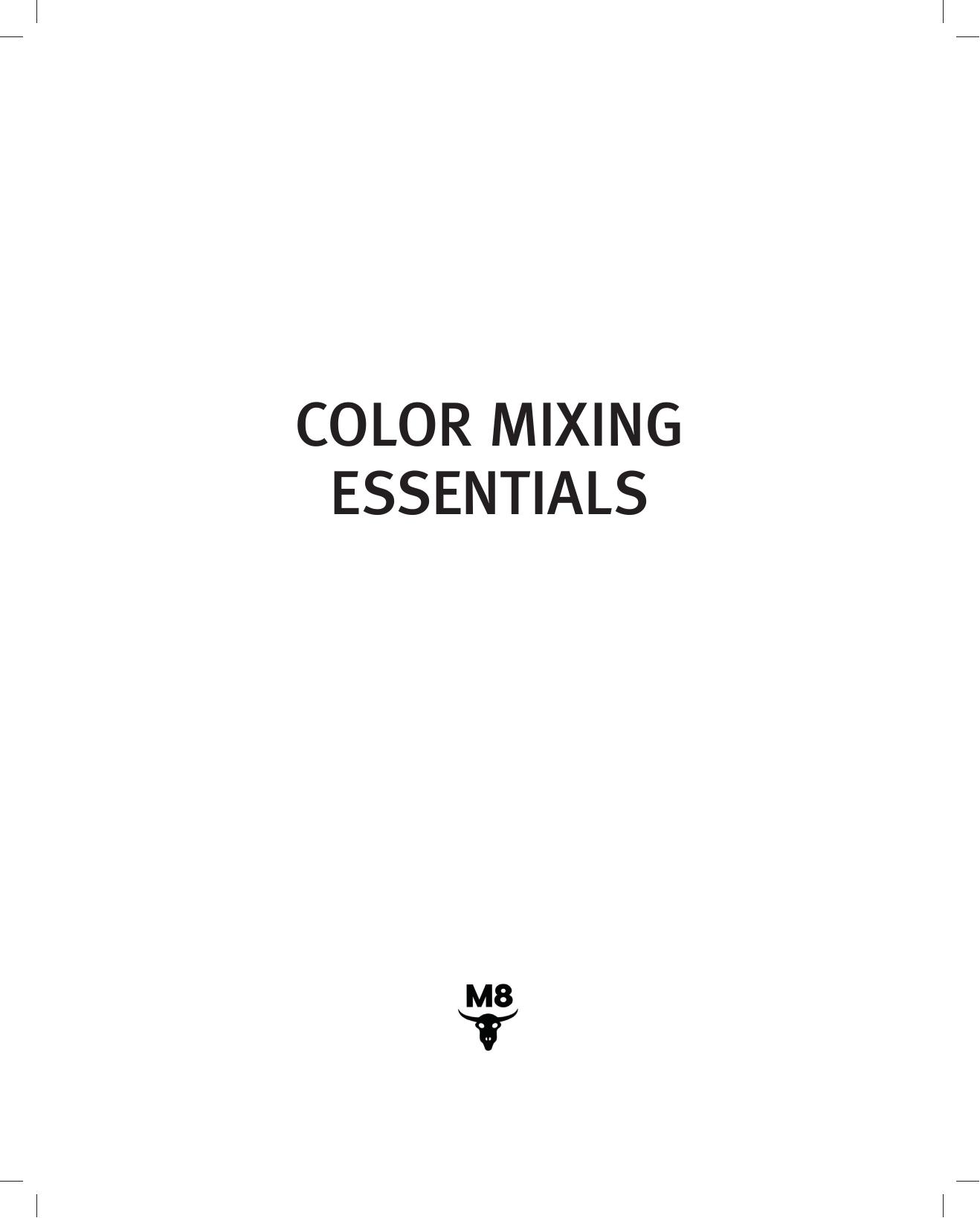 COLOR MIXING ESSENTIALS: A Contemporary Beginner’s Guide to Color Theory and Color Mixing