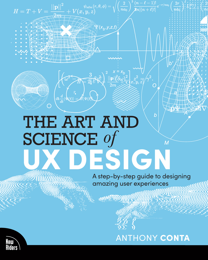 The Art and Science of UX Design: A step-by-step guide to designing amazing user experiences