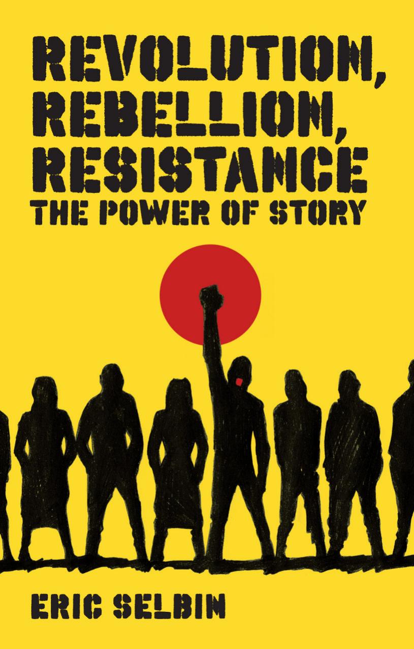 Revolution, Rebellion, Resistance: The Power of Story