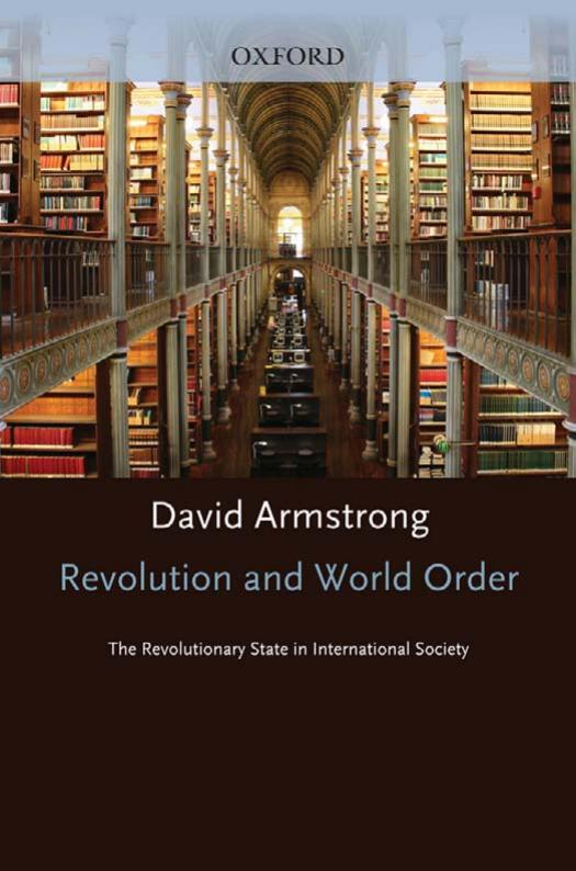 Revolution and World Order: The Revolutionary State in International Society