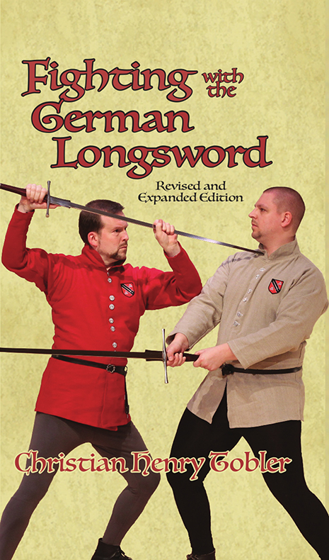 Fighting with the German Longsword — Revised and Expanded Edition