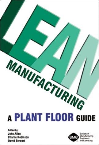 Lean Manufacturing: A Plant Floor Guide