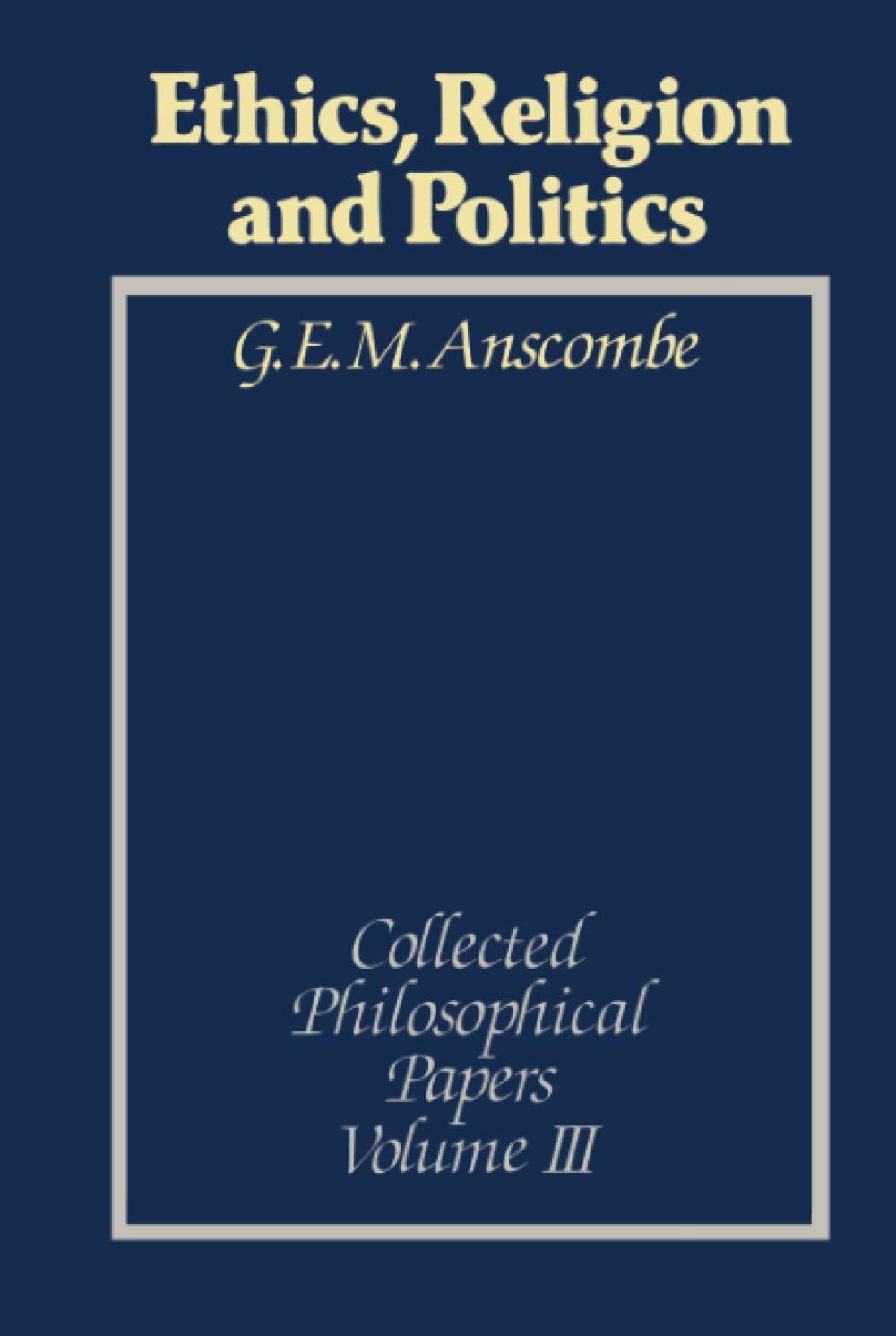 The Collected Philosophical Papers of G.E.M. Anscombe: From Parmenides to Wittgenstein - Volume 2