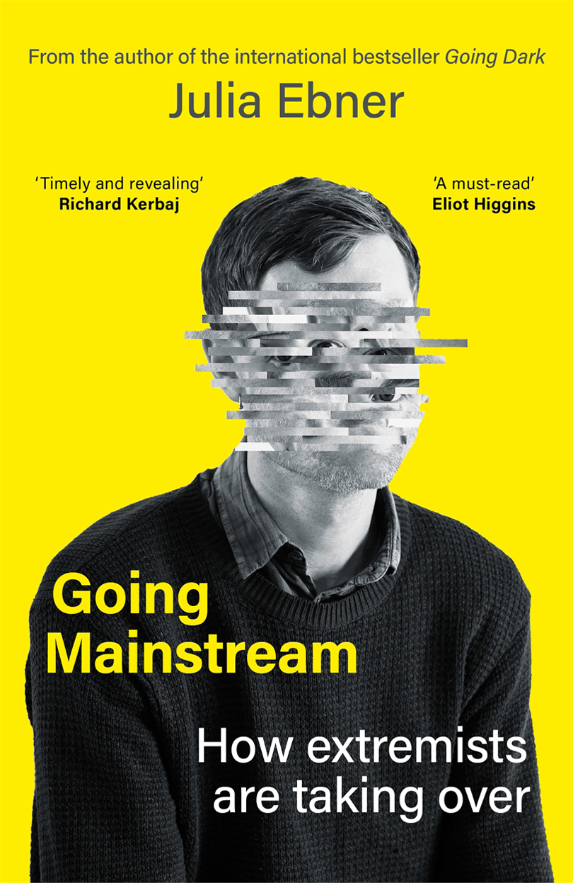 Going Mainstream: How Extremists Are Taking Over