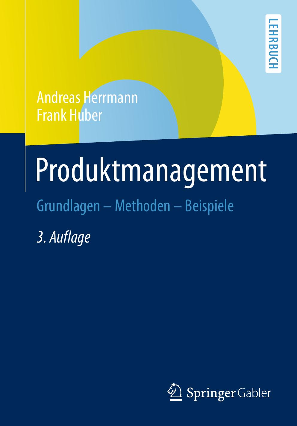 Produktmanagement: Grundlagen - Methoden - Beispiele
