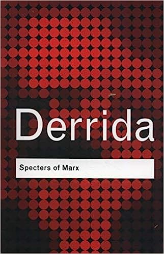 Specters of Marx: The State of the Debt, the Work of Mourning & the New International