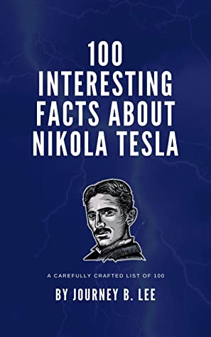 100 Interesting Facts About Nikola Tesla