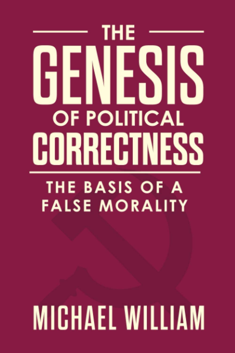 The Genesis of Political Correctness: The Basis of a False Morality