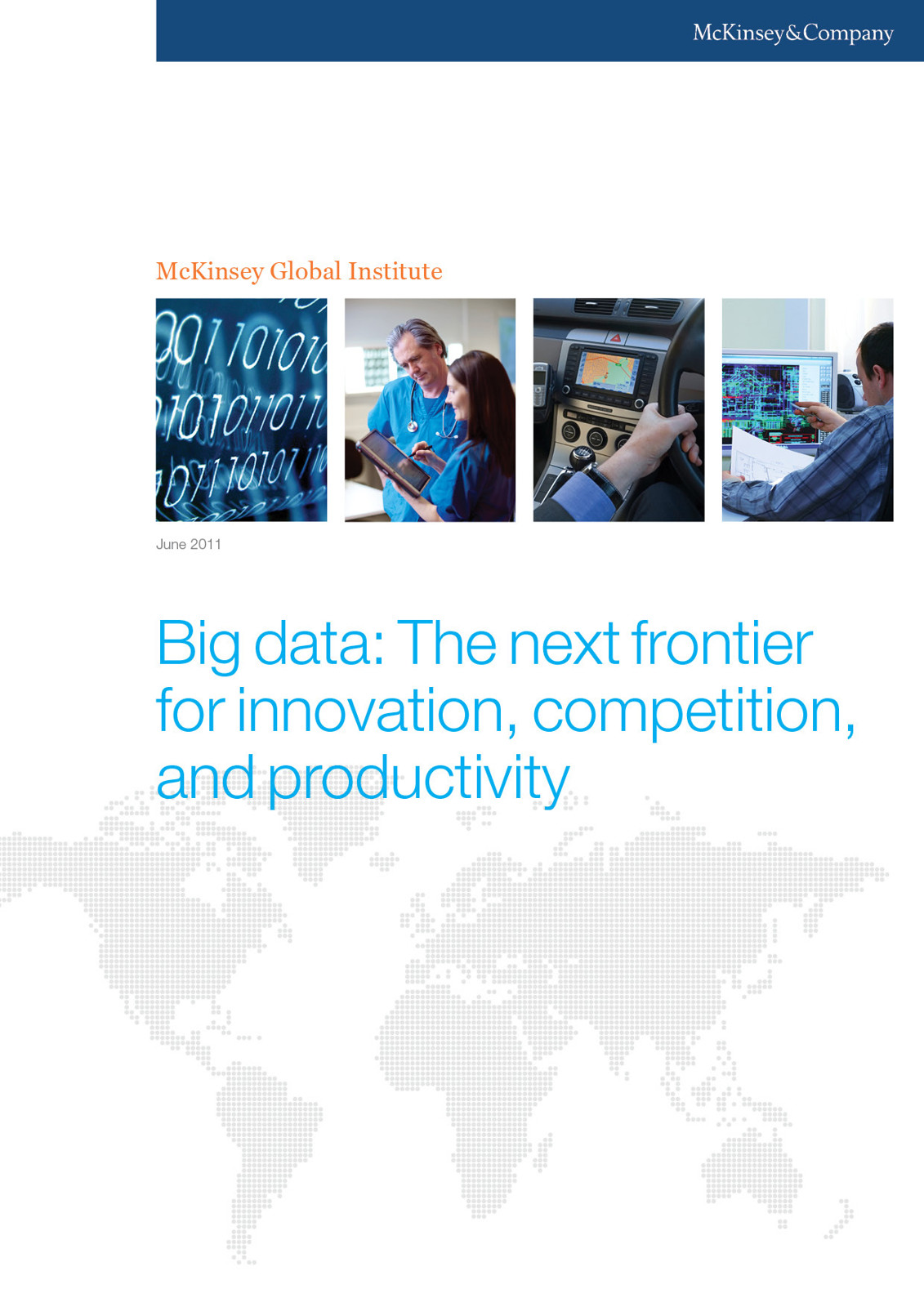 Big Data: The next frontier for innovation, competition, and productivity