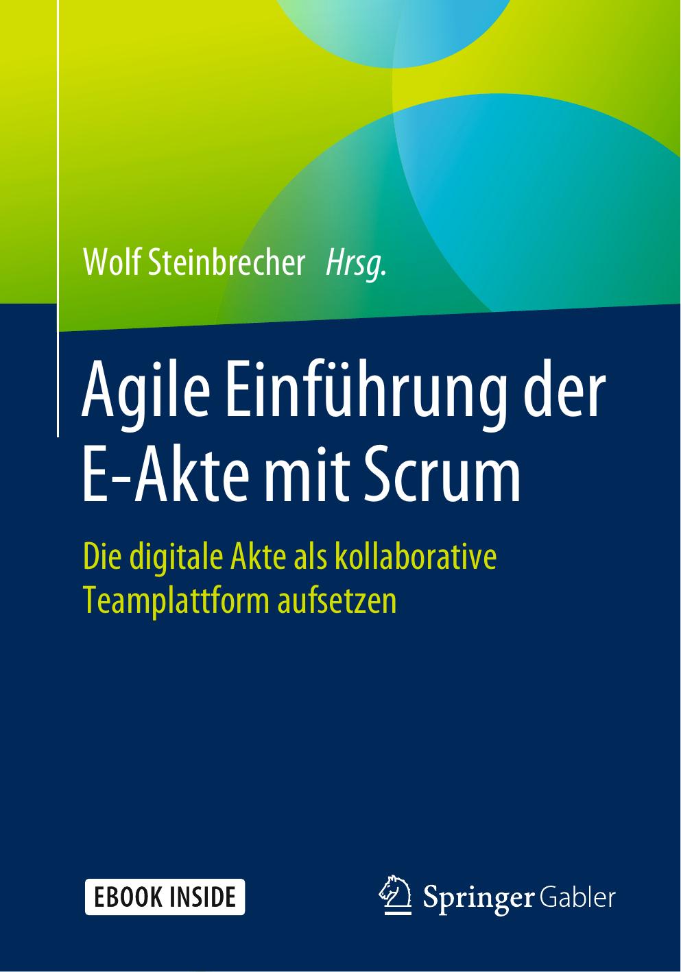 Agile Einführung der E-Akte mit Scrum: Die digitale Akte als kollaborative Teamplattform aufsetzen