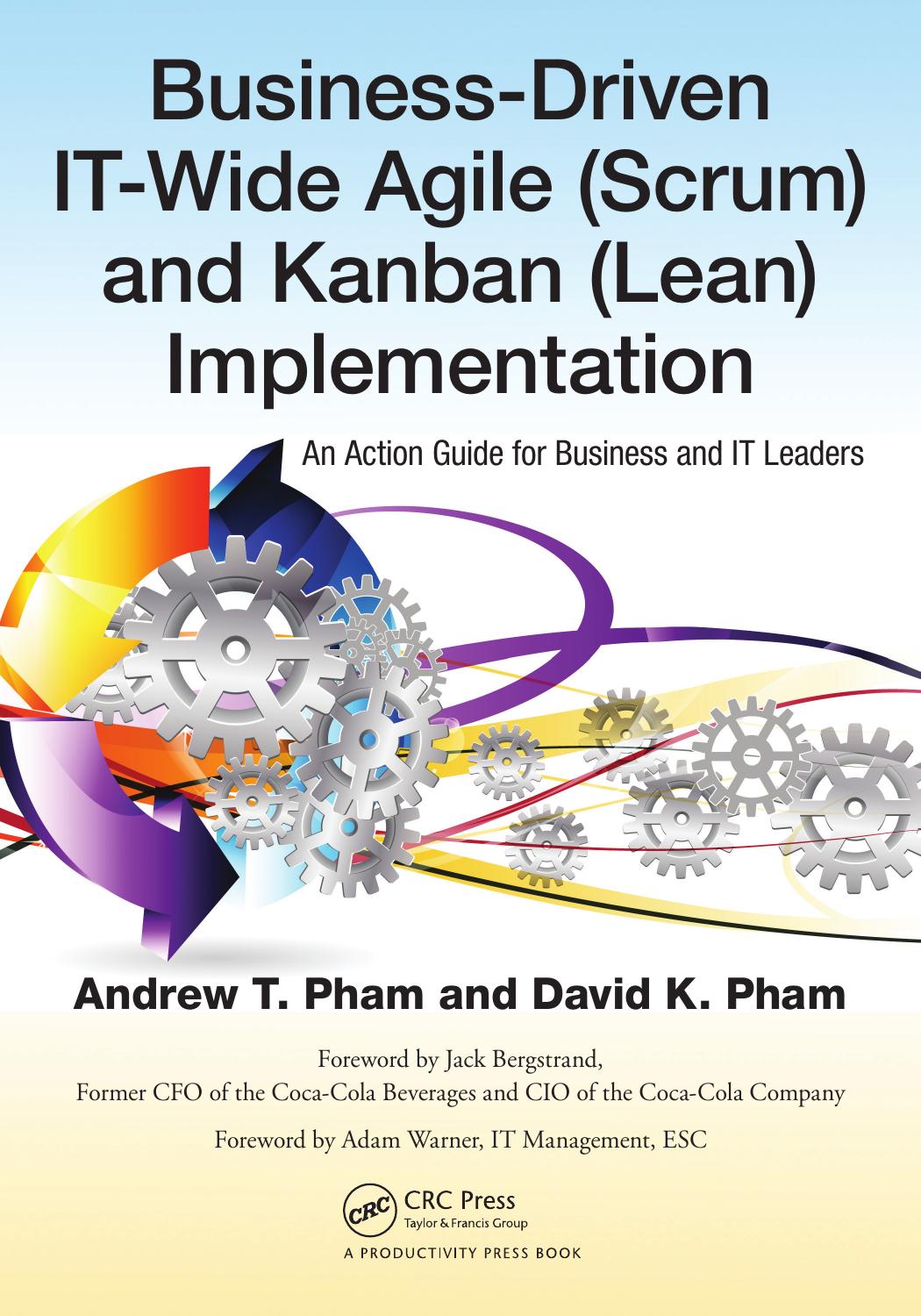 Business-Driven IT-Wide Agile (Scrum) and Kanban (Lean) Implementation: An Action Guide for Business and IT Leaders