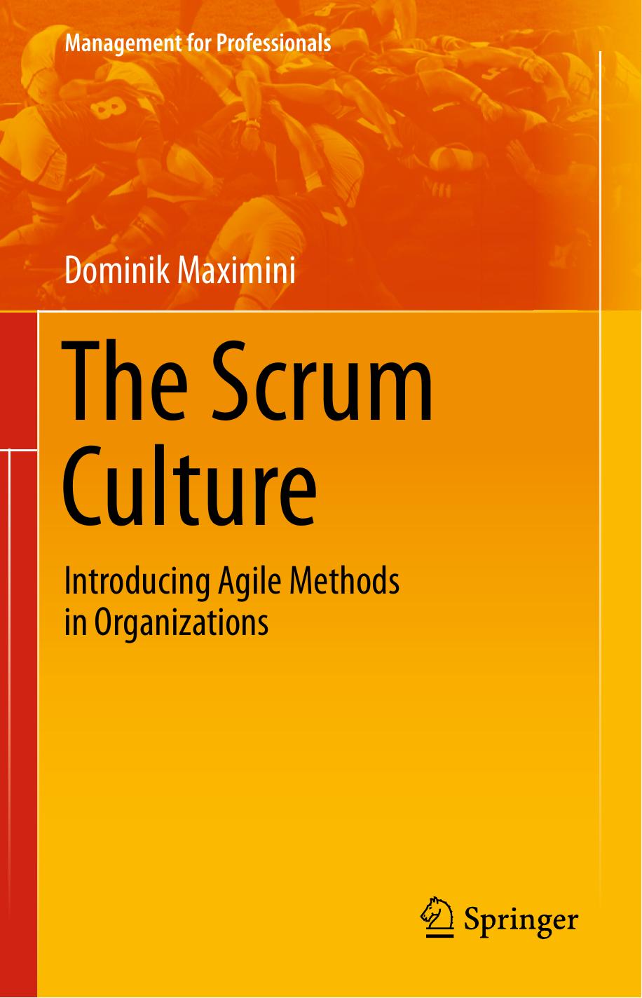 The Scrum Culture: Introducing Agile Methods in Organizations