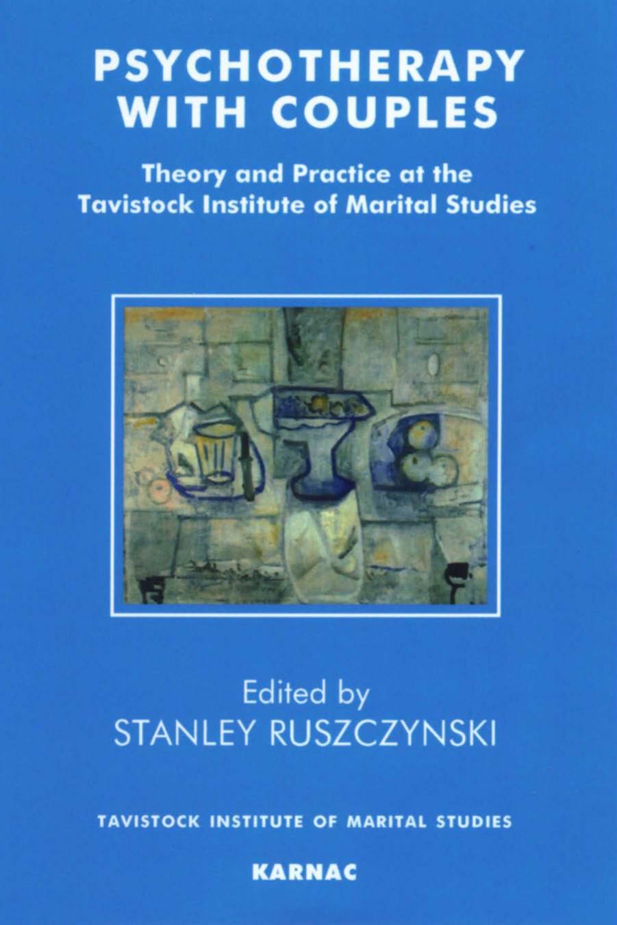 Psychotherapy With Couples: Theory and Practice at the Tavistock Institute of Marital Studies